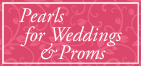 Pearls for Weddings and Proms